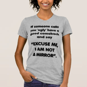 Ich bin kein Spiegel. Funny Comaback Tee Shirt