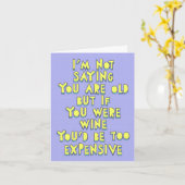 Ich bin kein Sprichwort, dass du alt bist, aber we Karte (Gelbe Blume)