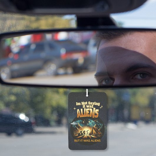 Ich bin kein Sprichwort, es waren Außerirdischen, Autolufterfrischer