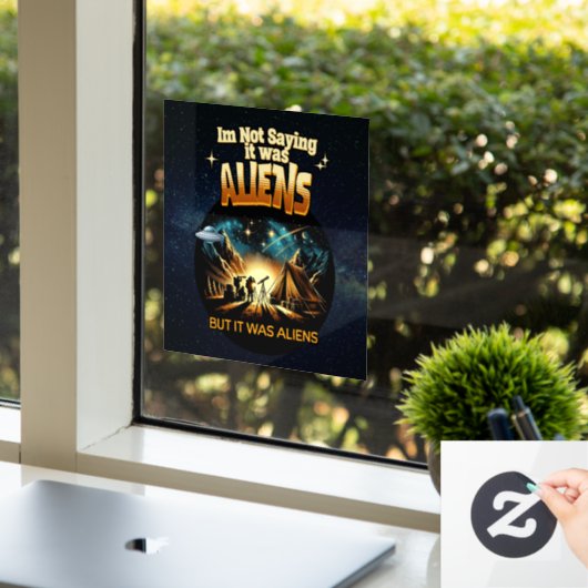 Ich bin kein Sprichwort, es waren Außerirdischen, Fensteraufkleber (Büro)