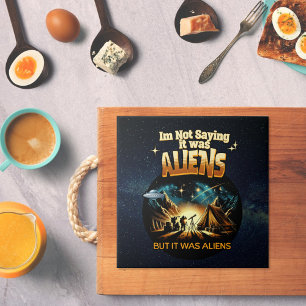 Ich bin kein Sprichwort, es waren Außerirdischen,  Fliese