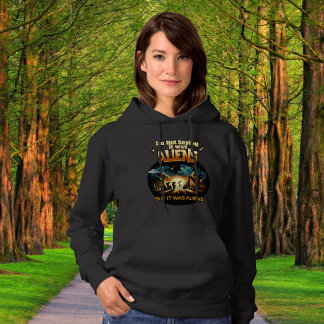 Ich bin kein Sprichwort, es waren Außerirdischen,  Hoodie