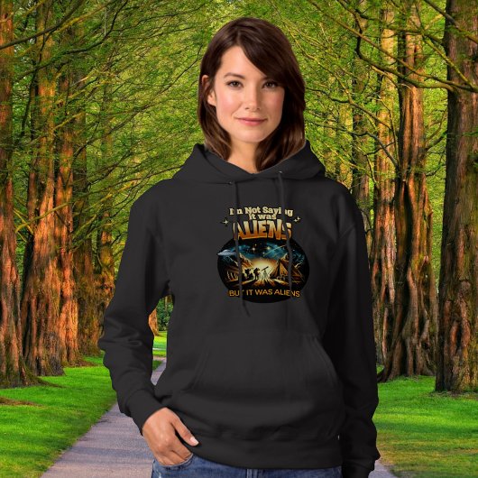 Ich bin kein Sprichwort, es waren Außerirdischen, Hoodie