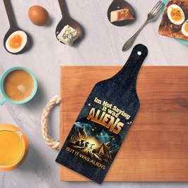 Ich bin kein Sprichwort, es waren Außerirdischen, Schneidebrett