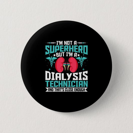 Ich bin kein Superheld, sondern Dialysis Tech - Fu Button (Vorderseite)