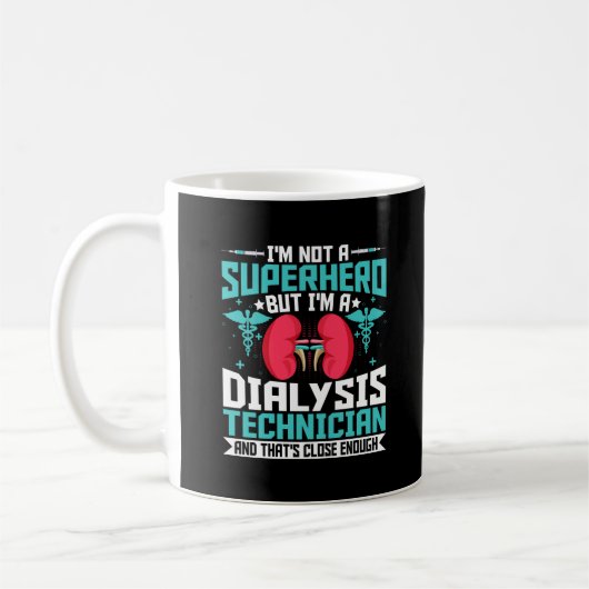Ich bin kein Superheld, sondern Dialysis Tech - Fu Kaffeetasse (Links)