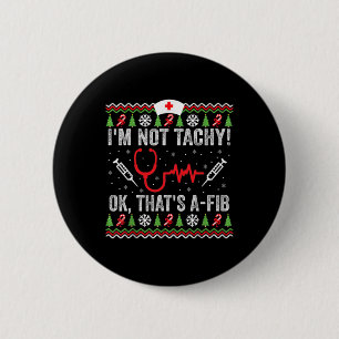 Ich bin kein Tachy Ok, das ist A-fib Funny Nurse U Button