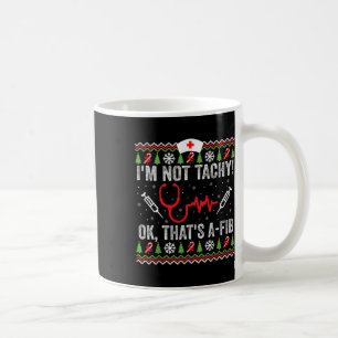Ich bin kein Tachy Ok, das ist A-fib Funny Nurse U Kaffeetasse