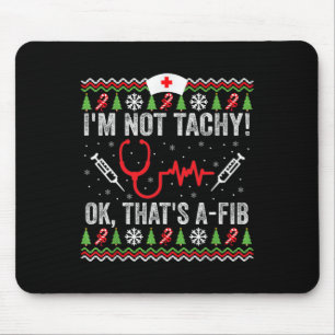 Ich bin kein Tachy Ok, das ist A-fib Funny Nurse U Mousepad