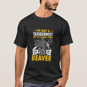 Ich bin kein Taxidermatiker, der sich auf die Jagd T-Shirt