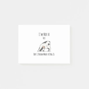 Ich bin kein Tierarzt, aber ich weiß, was ein Hund Post-it Klebezettel