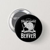 Ich bin kein Txiderist, der den Biber-Riffeljäger  Button (Vorne & Hinten)