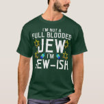 Ich bin kein Vollblutjüde, ich bin ein jüdischer F T-Shirt<br><div class="desc">Ich bin kein Vollblutjüde,  ich bin ein jüdischer Funny Pun.</div>