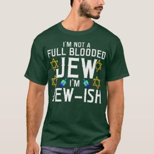 Ich bin kein Vollblutjüde, ich bin ein jüdischer F T-Shirt