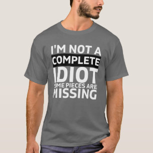Ich bin KEIN VOLLSTÄNDIGES IDIOT, einige Stücke  T-Shirt