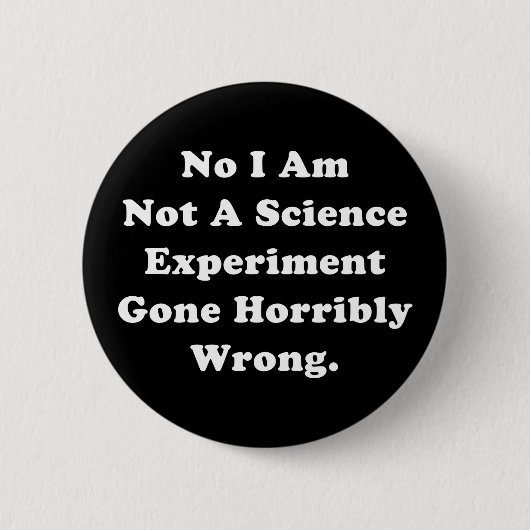 Ich bin kein wissenschaftliches Experiment, das sc Button (Vorderseite)