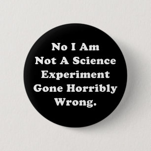 Ich bin kein wissenschaftliches Experiment, das sc Button