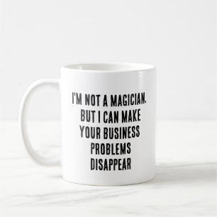 Ich bin kein Zauberer, aber ich kann dein Geschäft Kaffeetasse