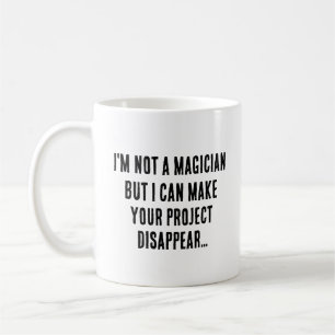 Ich bin kein Zauberer, aber ich kann dein Projekt Kaffeetasse
