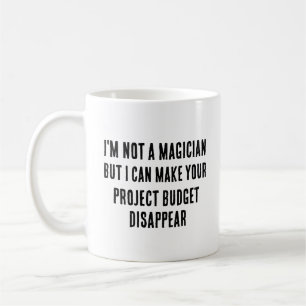 Ich bin kein Zauberer, aber ich kann dein Projekt  Kaffeetasse