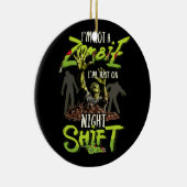 Ich bin kein Zombie, ich bin nur auf Nachtschicht  Keramik Ornament (Rechts)