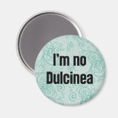 Ich bin keine Dulcinea Magnet (Vorderseite/Rückseite)
