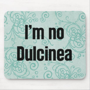 Ich bin keine Dulcinea Mousepad