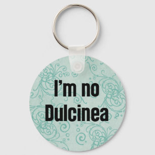 Ich bin keine Dulcinea Schlüsselanhänger