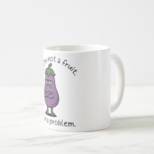 "Ich bin keine Frucht, ich bin ein Problem" Funny Kaffeetasse (VorderseiteRechts)
