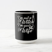 Ich bin keine Hexe im Ehefrau Funny Geschenk Zweifarbige Tasse (Mittel)