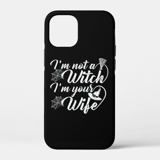 Ich bin keine Hexe in deiner Ehefrau Funny Gift Case-Mate iPhone Hülle (Rückseite)