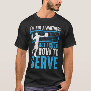 Ich bin keine Kellnerin, aber ich weiß, wie man Vo T-Shirt