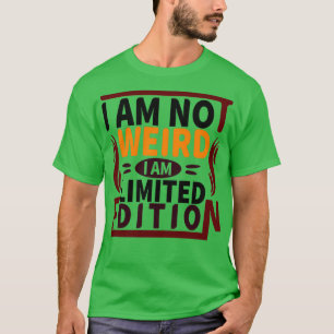 Ich bin keine merkwürdige limitierte Bedingung 202 T-Shirt