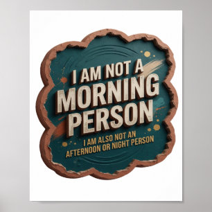 ICH BIN KEINE MORGENPERSÖNLICHKEIT ICH BIN AUCH KE POSTER
