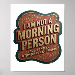 ICH BIN KEINE MORGENPERSÖNLICHKEIT ICH BIN AUCH KE POSTER