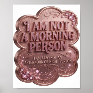 ICH BIN KEINE MORGENPERSÖNLICHKEIT ICH BIN AUCH KE POSTER