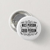 Ich bin keine nette Person, ich bin eine gute Pers Button (Vorne & Hinten)