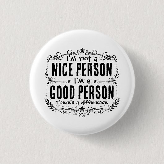 Ich bin keine nette Person, ich bin eine gute Pers Button (Vorderseite)