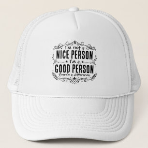 Ich bin keine nette Person, ich bin eine gute Pers Truckerkappe