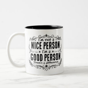 Ich bin keine nette Person, ich bin eine gute Pers Zweifarbige Tasse