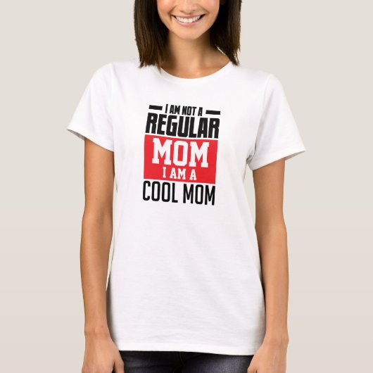 Ich bin keine normale Mutter, die cool ist T-Shirt (Vorderseite)