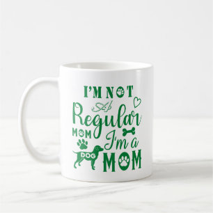 Ich bin keine normale Mutter, ich bin eine Hundemu Kaffeetasse