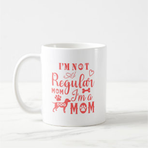 Ich bin keine normale Mutter, ich bin eine Hundemu Kaffeetasse