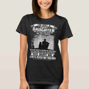 Ich bin keine perfekte Tochter, aber meine verrück T-Shirt