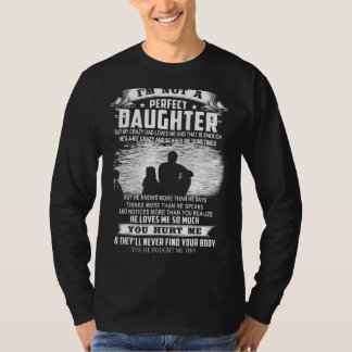 Ich bin keine perfekte Tochter, aber meine verrück T-Shirt
