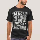 Ich bin keine Person, die du auf das Speakerphone T-Shirt (Vorderseite)