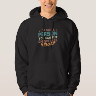 Ich bin keine Person, die Sie auf Lautsprecher Pho Hoodie