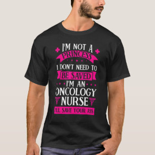 Ich bin keine Prinzessin Onkologie Krankenschweste T-Shirt
