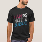 Ich bin keine robot-geeky Robot-Nachricht T-Shirt (Vorderseite)