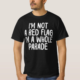 Ich bin keine rote Flagge, ich bin ein ganzes Para T-Shirt